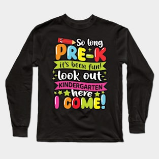 Kids So Long Pre-K Graduation Kindergarten Here I Come 2024 Long Sleeve T-Shirt